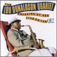 Lou Donaldson - Relaxing at Sea Live on the QE2