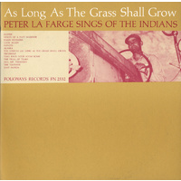 Peter La Farge - As Long as the Grass Shall Grow: Peter La Farge Sings of the Indians