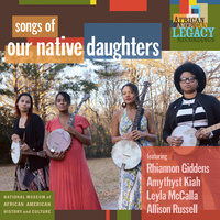Rhiannon Giddens, Amythyst Kiah, Leyla McCalla, and Allison Russell - songs of our native daughters / vinyl LP
