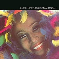 Lou Donaldson - Lush Life / RVG edition