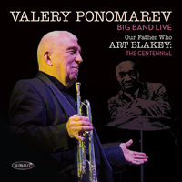 Valery Ponomarev - Our Father Who Art Blakey: The Centennial