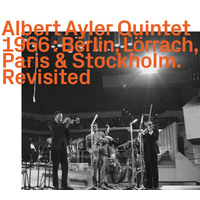 Albert Ayler Quintet 1966 - Berlin, Lorrach, Paris & Stockholm. Revisited