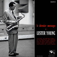 Lester Young - Le Dernier Message De Lester Young - 180g Vinyl LP & 10" Vinyl