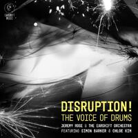 Jeremy Rose & The  Earshift Orchestra - Disruption! The Voice of Drums