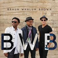 Rick Braun, Kirk Whalum & Norman Brown / BWB - BWB