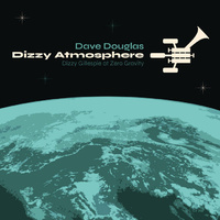Dave Douglas - Dizzy Atmosphere