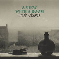 Trish Clowes - A View with a Room