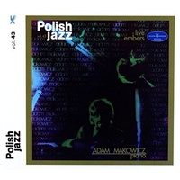 Adam Makowicz - Polish Jazz Vol. 43: Live Embers