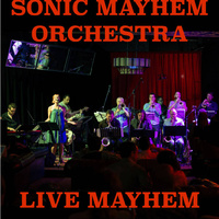 Sonic Mayhem Orchestra - Live Mayhem