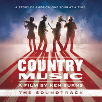 Soundtrack - Country Music: A Film by Ken Burns