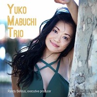Yuko Mabuchi Trio - Yuko Mabuchi Trio