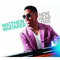 Matthew Whitaker - Now Hear This