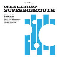 Chris Lightcap - Superbigmouth