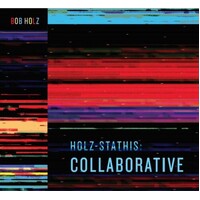 Bob Holz - Holz-stathis: Collaborative