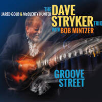 Dave Stryker Trio with Bob Mintzer - Groove Street