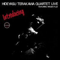 Hideyasu Terakawa Quartet - Introducing Hideyasu Terakawa Quartet Live Featuring Hiroshi Fujii - 2 x 45rpm 180g Vinyl LPs