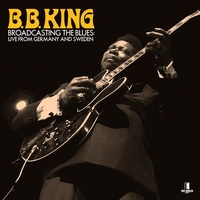 B.B. King - Broadcasting the Blues: Live From Germany and Sweden / 2CD set