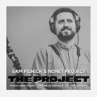 Sam Pilnick's Nonet Project - The Project