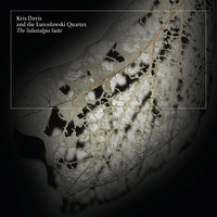 Kris Davis and the Lutosławski Quartet - The Solastalgia Suite