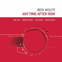 Ben Wolfe - Any Time After Now
