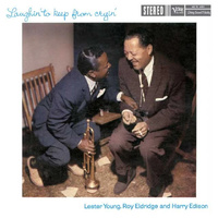 Lester Young, Roy Eldridge, Harry Edison - Laughin' to Keep From Cryin' - 180g Vinyl LP