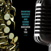 Branford Marsalis Quartet and Dianne Reeves - Dedicated to You