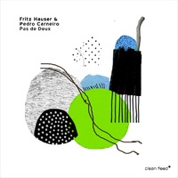 Fritz Hauser & Pedro Carneiro - Pas de Deux