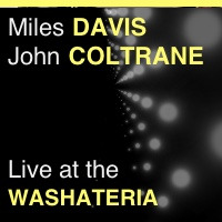 Miles Davis & John Coltrane - Live at the Washateria