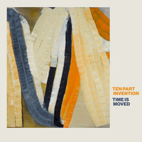 Ten Part Invention - Time Is Moved