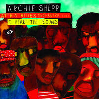 Archie Shepp + Attica Blues Orchestra - I Hear the Sound