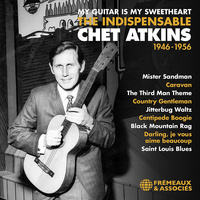 Chet Atkins - My Guitar Is My Sweetheart: The Indispensable Chet Atkins 1946-1956 / 2CD set