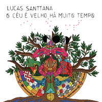 Lucas Santtana - O céu é velho há muito tempo