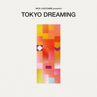 Various Artists - Nick Luscombe presents Tokyo Dreaming