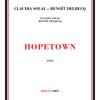 Claudia Solal & Benoît Delbecq - Hopetown
