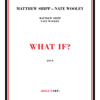 Matthew Shipp & Nate Wooley - What If?