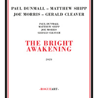 Paul Dunmall, Matthew Shipp, Joe Morris & Gerald Cleaver - The Bright Awakening