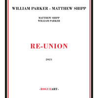 Matthew Shipp & William Parker - Re-union