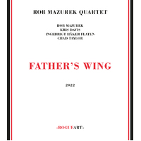 Rob Mazurek Quartet - Father's Wing