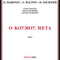 Denman Maroney, Scott Walton & Denis Fournier - O KOSMOS META