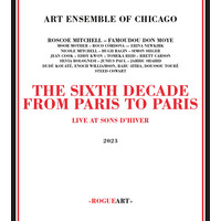 The Art Ensemble of Chicago - The Sixth Decade: From Paris To Paris - 2 CDs