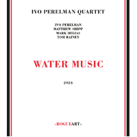 Ivo Perelman Quartet - Water Music