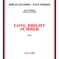 Joëlle Léandre & Evan Parker - Long Bright Summer
