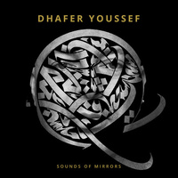 Dhafer Youssef - Sound of Mirrors