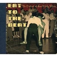 Eat To The Beat: The Dirtiest Of Them Dirty Blues