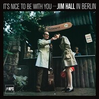 Jim Hall - It's Nice To Be With You - Jim Hall In Berlin - 180g Vinyl LP