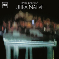 Bora Rokovic - Ultra Native / 180 gram vinyl LP