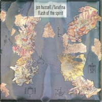 Jon Hassell/Farafina - Flash of the Spirit