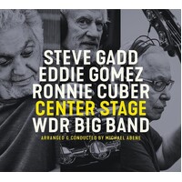 Steve Gadd, Eddie Gomez, Ronnie Cuber & the WDR Big Band - Center Stage