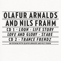 Ólafur Arnalds and Nils Frahm - An Evening with Ólafur Arnalds and Nils Frahm