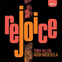 Tony Allen & Hugh Masekela - Rejoice - Special Edition 2 x 180g LPs